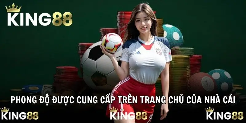 Phong độ được cung cấp trên trang chủ của nhà cái