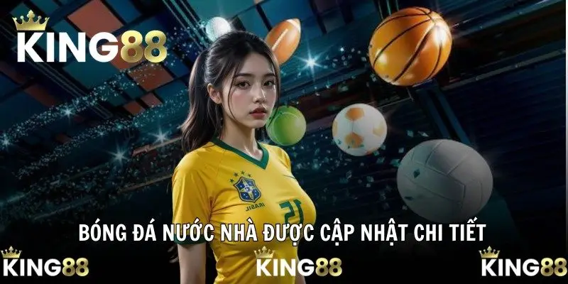 Bóng đá nước nhà được cập nhật chi tiết