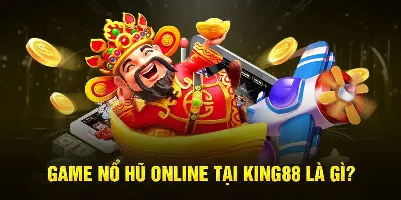 Giới thiệu về nổ hũ King88